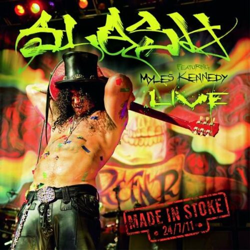 Slash Featuring Myles Kennedy Made In Stoke 24/7/11 vinyl