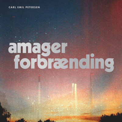 Carl Emil Petersen Amager Forbrænding lp vinyl