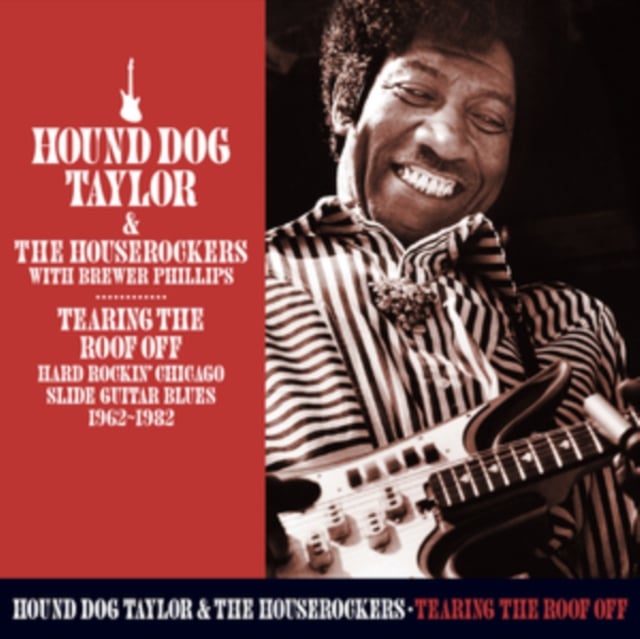 Hound Dog Taylor Tearing The Roof Off CD